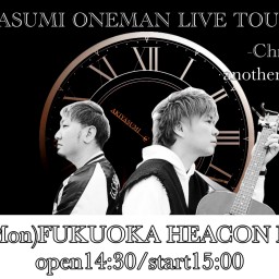 AKIYASUMI ONEMAN TOUR【FUKUOKA】