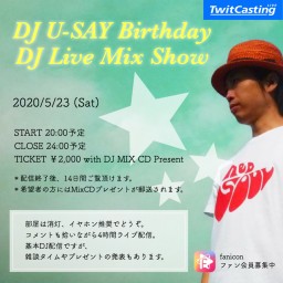 ★DJ U-SAY Birthday DJ Live★