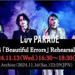 Luv PARADE Tour 2024「Beautiful Errors」Rehearsal Streaming