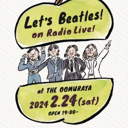 「”レッツ！ビートルズ on Radio” Live at THE OOMURAYA」