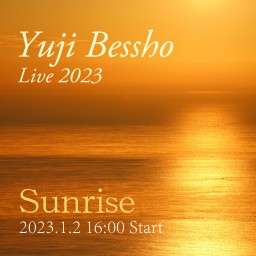 Yuji Bessho Live2023〜Sunrise〜