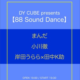 DY CUBE pre【88 Sound Dance】