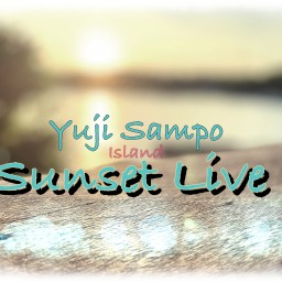Yuji Sampo〜Sunset Live〜
