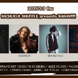 7/3 吉祥寺SHUFFLE presents BABA4!!!!!