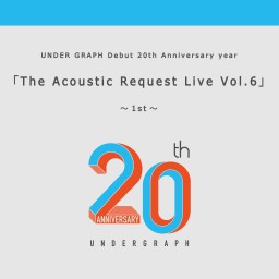 「The Acoustic Request Live Vol.6」～1st～