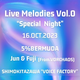 Live Melodies Vol.0【配信チケットは下記より】