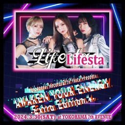 2024.03.30(土)AWAKEN YOUR ENERGY【Lifesta】
