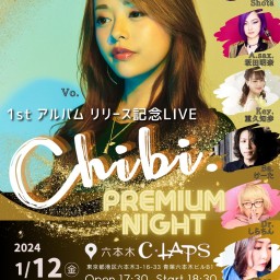 Chibi. 1stアルバムリリース記念 "Premium Night"