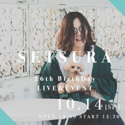 せつら 26th BirthDayLIVE&EVENT