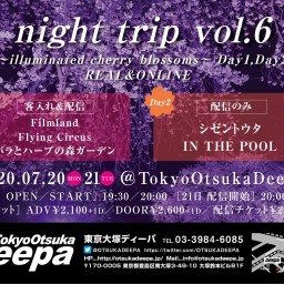 night trip vol.6〜Day1