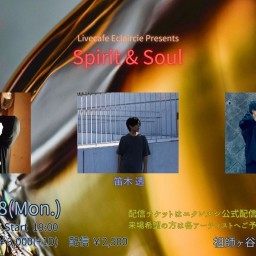 7/28(月) Spirit & Soul