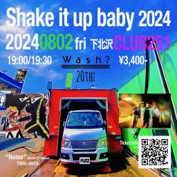 “Shake it up baby 2024” wash?ワンマン