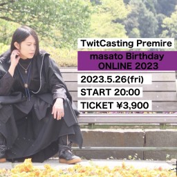masato Birthday ONLINE 2023