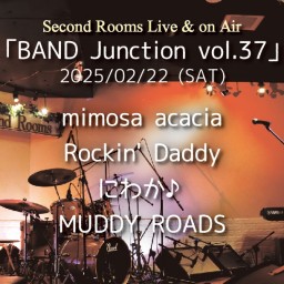 2/22夜「BAND Junction vol.37」