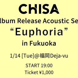 1/14 CHISA Acoustic Session "Euphoria" in Fukuoka