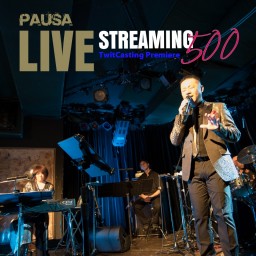 PAUSA Live Streaming 500 Vol.3