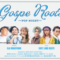 GOSPE Roots ~POP Night~