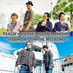 (10/27)Psalm × Cooley High Harmony 〜Harmony on the weekend〜
