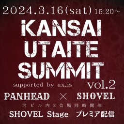 KANSAI UTAITE SUMMIT Vol.2 - shovel stage -
