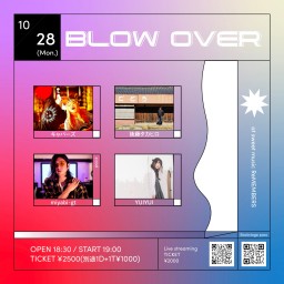 BLOW OVER(2024/10/28)