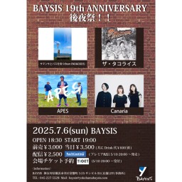 '25 7/6 BAYSIS 19th ANNIVERSARY 後夜祭!!