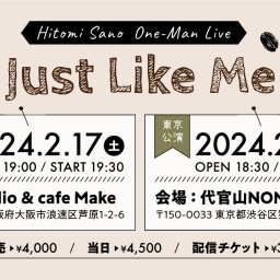 Hitomi Sano  One-Man Live 「Just Like Me」