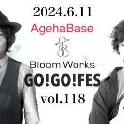 Bloom Works「GO GO FES vol.118」