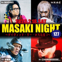 2/18「MASAKI NIGHT 127」2部