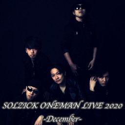 SOLZICK ONEMAN LIVE 2020 -Dec.-
