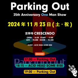 11/23(土祝)「Parking Out 25th Anniversary One Man Show」