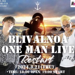 BLIVALNOA ONEMAN LIVE @ 赤羽ReNYα 03/21
