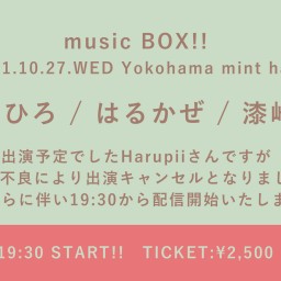 【10/27】music BOX!!