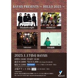 '25 1/17 BAYSIS PRESENTS ～HELLO 2025～