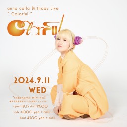 2024.9.11 anna calla Birthday Live「colorful」