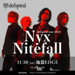 defspiral tour 2024 "Nyx Nitefall" EDGE IKEBUKURO