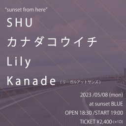 SHU /カナダコウイチ /Lily /Kanade