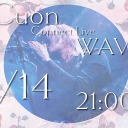 Cuon Connect Live "WAVE"vol.58