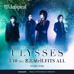 defspiral tour 2024 "ULYSSES"名古屋ell.FITS ALL