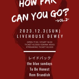 12/3【How far can you go? -vol.2-】