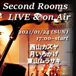 1/24 夜 Second Rooms LIVE＆on Air