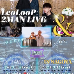 LeoLooP pre.   2 MAN LIVE  &~and~ IN TOKYO