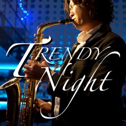 Trendy Night【2024年2月27日(火)】