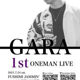GARA 1st ONEMAN LIVE