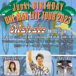 Junki BIRTHDAY  ONE MAN LIVE TOUR 2023 Mahalo 静岡公演