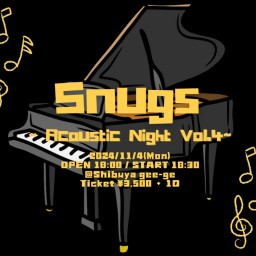 Snugs　- Acoustic Night Vol.4 -