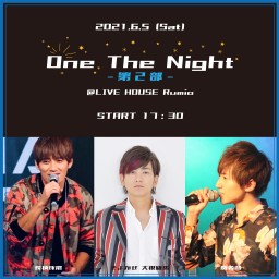  One The Night@RUMIO 大根雄馬　2部