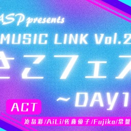 MUSIC LINK Vol.2 〜さこフェス DAY1〜