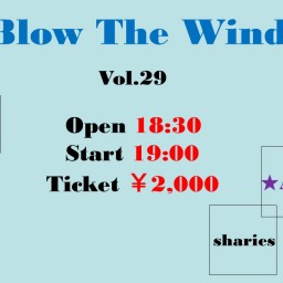 2/9「Blow The Wind vol.29」