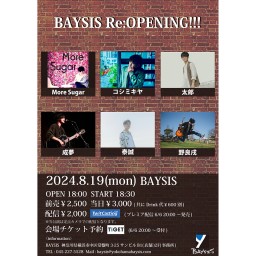 '24 8/19 BAYSIS Re:OPENING!!!