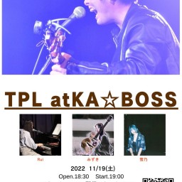 TPL at KA★BOSS